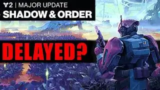 Destiny 2: NEW Shadow & Order Major Update was just DELAYED!?