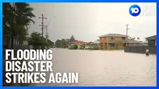 Devastating Flooding Round 2 | 10 News First
