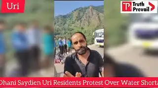 Dhani Saydien Uri Residents Protest Over Water Shortage