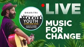Dharitri Youth Conclave 2025 -  Climate Change : Finding Solutions 🔴 LIVE | Music For Change