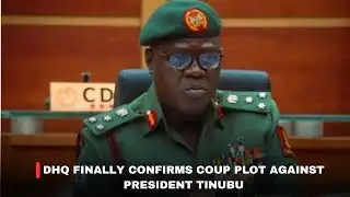 DHQ FINALLY CONFIRMS COUP PLOT AGAINST TINUBU