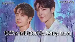 Different Worlds, Same Love] second hand last part ] wangxian FF ❤️