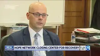 ‘Difficult decision’: Hope Network closing Center for Recovery