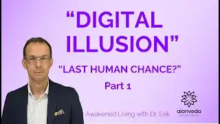Digital Illusion Your Last Human Chance 1