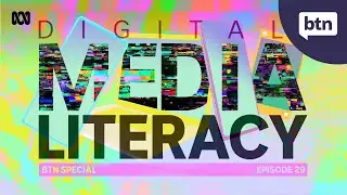 Digital Media Literacy - BTN Episode 28, 2025 - Behind the News