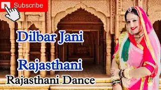 Dilbar Jaani Rajasthani | राजस्थानी हा राजस्थानी | New Rajasthani Dance By Ft. Neelu Kumawat