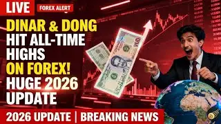 🚨 Dinar & Dong Hit ALL-TIME HIGHS on Forex! Huge 2026 Update 💸🚀