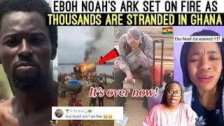 DISASTER‼️😩 EBOH NOAH’S ARK SET ON FIRE AFTER LEAVING THOUSANDS STRANDED IN GHANA 