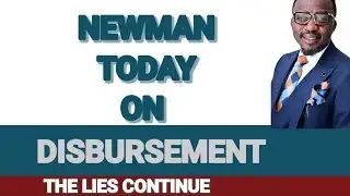 DISBURSEMENT UPDATE BY NEWMAN TODAY