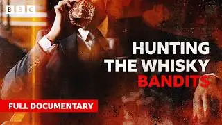 Disclosure: Hunting the Whisky Bandits | BBC Documentary