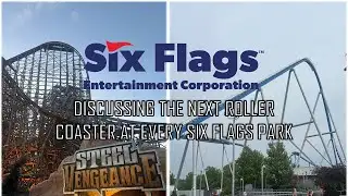 Discussing the Next Roller Coaster at Every Six Flags Park