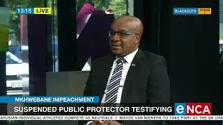 Discussion | Suspended public protector testifying