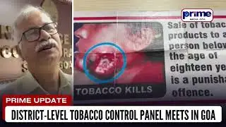 District-Level Tobacco Control Panel Meets in Goa