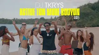 DJ TKRYS - ACTIVE TON MODE BOUYON 2025 (MIX BOUYON)