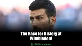 Djokovic Eyes Federer’s Records at Wimbledon!