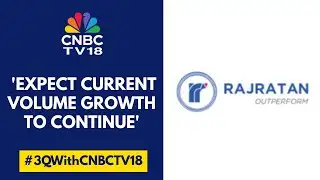 Do Not See Margin Improving Much From Current Levels: Rajratan Global | CNBC TV18