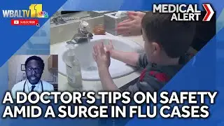 Doctor shares tips on staying safe amid flu surge