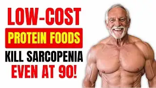 Doctors Recommend 😱 | Low-Cost Proteins That Kill Sarcopenia After 60