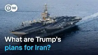 Does Donald Trump have a coherent Iran strategy? | DW News