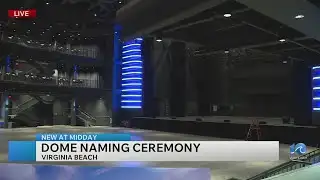 Dome naming ceremony held in Virginia Beach