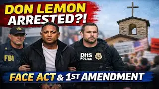 Don Lemon Arrest Explained | FACE Act & First Amendment Case