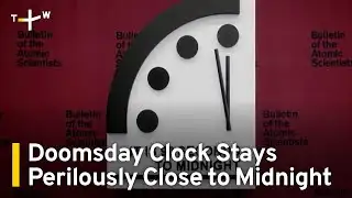 Doomsday Clock Stays as Close to Midnight as It