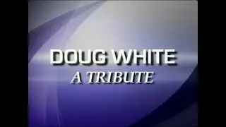 Doug White: A Tribute (2006)
