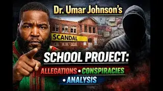 Dr  Umar Johnson’s School Project Allegations