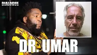 Dr. Umar Reveals What He Believes the Epstein Files Really Show & Why It’ll Never Be Fully Released