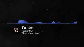 Drake - Passionfruit [CLEAN]