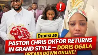 Drama as Pastor Chris Okafor Returns in Grand Style — Doris Ogala Breaks Down Online!