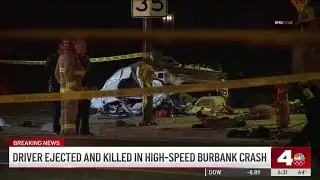 Driver ejected and killed in high-speed crash in Burbank