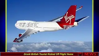 Drunk British Tourist Kicked Off Flight Home
