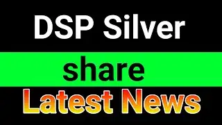 DSP Silver share latest news