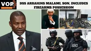 DSS ARRAIGNS MALAMI, SON, INCLUDES FIREARMS POSSESSION