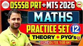 DSSSB PRT  + MTS 2026 🔥 MATHS  | Practice Set 12 | Theory + PYQ | Sonu Sir