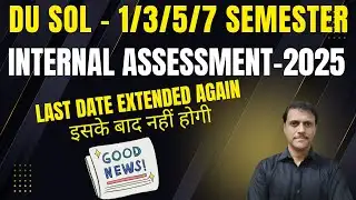 DU SOL 1/3/5/7 Sem INTERNAL ASSESSMENT Last Date Extended Again | SOL Internal Assessment Last Date
