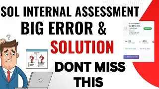 DU SOL INTERNAL ASSESSMENT BIG TECHNICAL ERRORS AND SOLUTION ( MUST WATCH) 