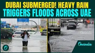 Dubai Floods BREAKING: Heavy Rain And Thunderstorms Hit UAE| SHOCKING VIDEOS Capture Devastation