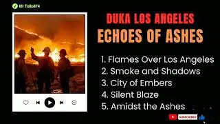 Duka Los Angeles || Ashes and Echoes