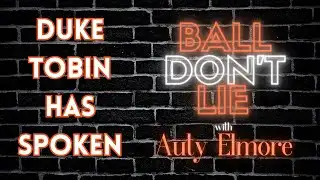 DUKE TOBIN HAS SPOKEN, OR HAS HE? | BDL #170