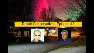 Duluth Conservative Episode 42