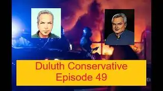 Duluth Conservative - Episode 49
