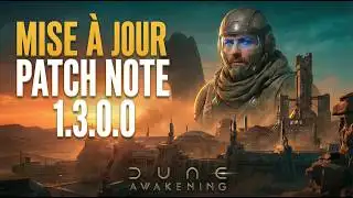 DUNE AWAKENING 1.3.0.0: Everything changes! (What the Patch Notes don
