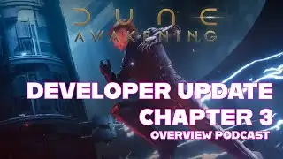 Dune Awakening - Chapter 3  Dev Letter Podcast