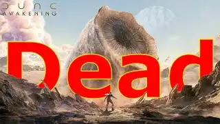 Dune Awakening- Its Dead