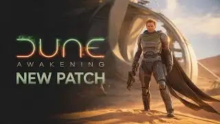 Dune Awakening New Fixes | Is the Game Saved?
