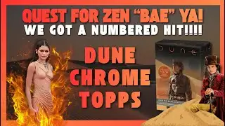 Dune Chrome Topps - Quest for Zen"bae"Ya - We got a Numbered Hit!!!!