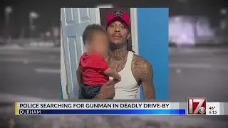 Durham police searching for suspect in deadly drive-by