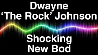 Dwayne ‘The Rock’ Johnson Debuts Shocking New Bod STARING AT A DEMIGOD